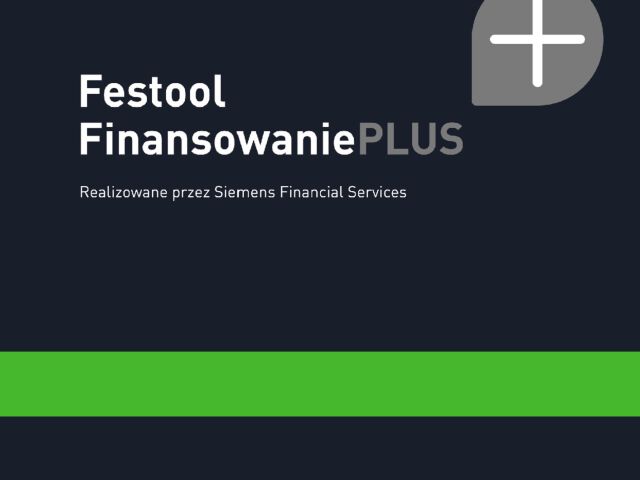 FESTOOL FINANSOWANIE PLUS- SAME KORZYŚCI